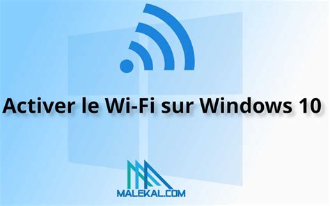 Comment activer son wifi windows 7